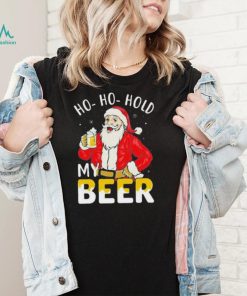 Ho ho hold my beer Christmas santa 2022 shirt