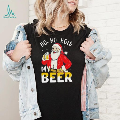 Ho ho hold my beer Christmas santa 2022 shirt