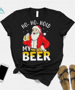 Ho ho hold my beer Christmas santa 2022 shirt
