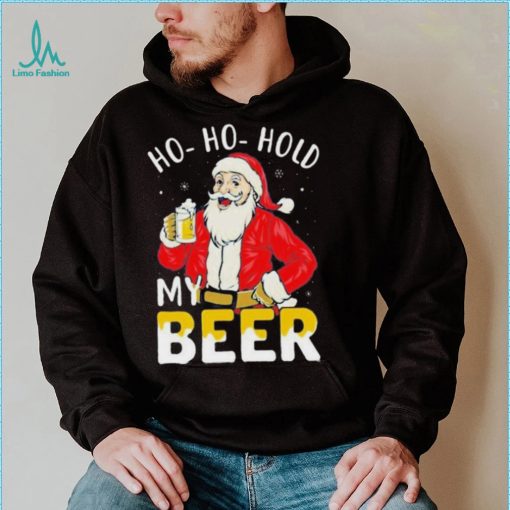 Ho ho hold my beer Christmas santa 2022 shirt