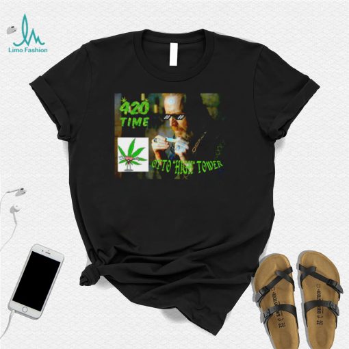 House Of The Dragon 420 Time Otto High Tower Weed meme shirt