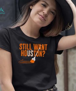 Houston Astros still want Houston 2022 shirt