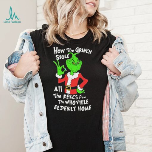 How The Grinch Stole All The Percs From The WhoVille Elderly Home Shirt