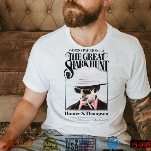 Hunter S Thompson Shirt The Great Shark Hunt Retro Cool Gift Tee For Fans