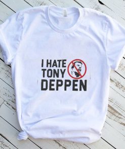 I Hate Tony Deppen New 2022 Shirt