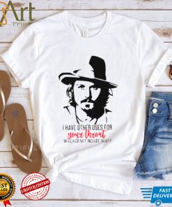 I Have Other Uses For Your Throat Johnny Depp T Shirt