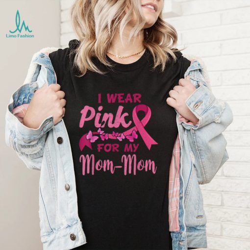 I Wear Pink For My Mom Mom Breast Cancer Awareness T Shirt