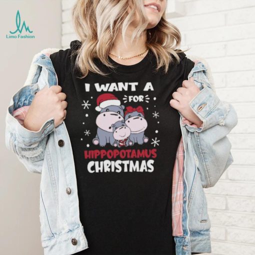 I want a hippopotamus for Christmas 2022 shirt