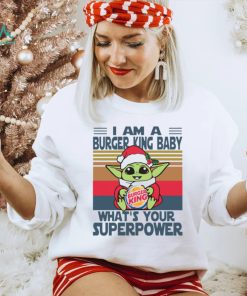 Im A Burger King Baby Whats Your Superpower Baby Yoda Christmas T shirt