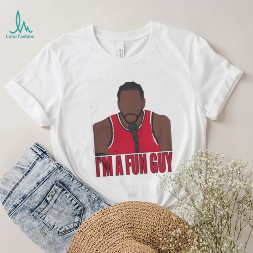 Im A Fun Guy Kawhi Leonard Shirt