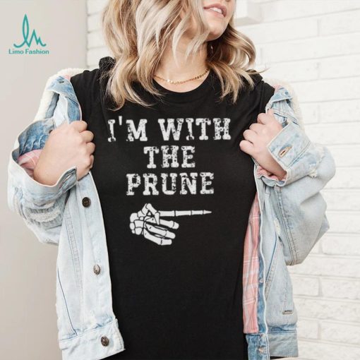 I’m with the prune point matching shirt