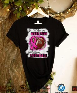 In October We Wear Pink And Watch Football Breast Cancer Women T Shirt