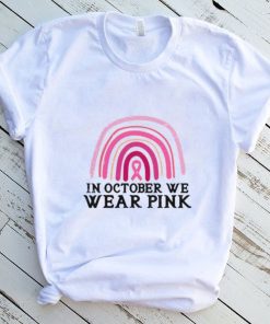 In October We Wear Pink Rainbow Breast Cancer Awareness T Shirt