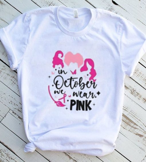 In October We Wear Pink T Shirt, Pink October, Pink Ribbon Shirt, Breast Cancer Gift, Cancer Awareness Tee, Witch T Shirts