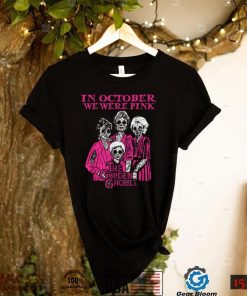 In October We Were Pink Breast Cancer Awareness T Shirt