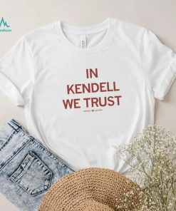 In kendell we trust Kendell Jackson shirt