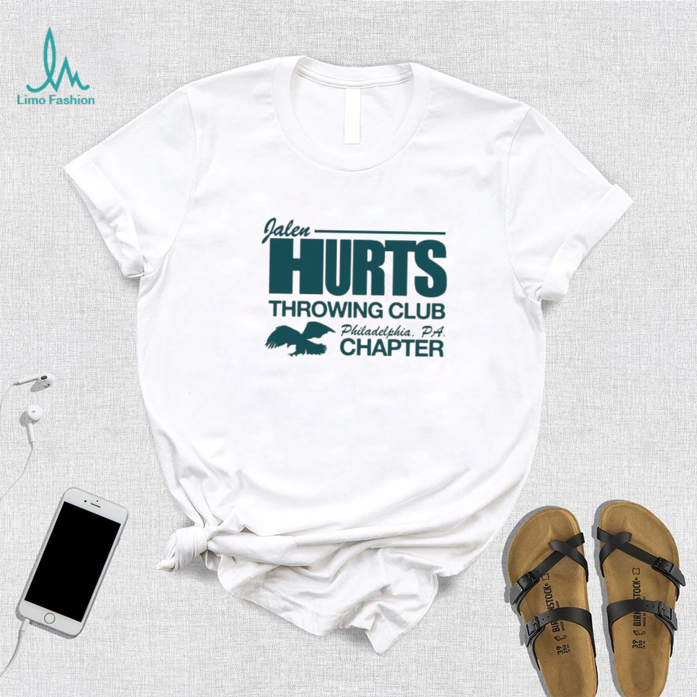 Jalen Hurts Throwing Club Philadelphia Chapter Shirt Jalen Hurts Throwing Club Philadelphia Chapter Shirt