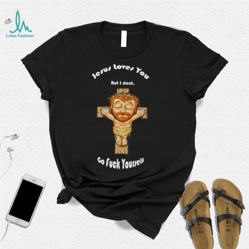 Jesus loves you but I dont go fuck yourself chibi shirt
