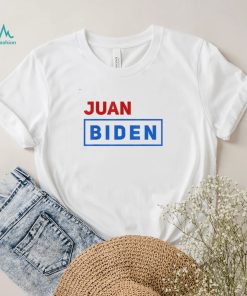 Juan Biden T Shirt1