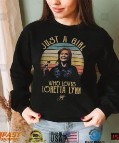 Just A Girl Who loves Loretta Lynn Tshirt2