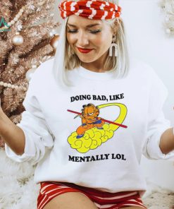 Justin Doing Bad Like Mentally Lol Shirt