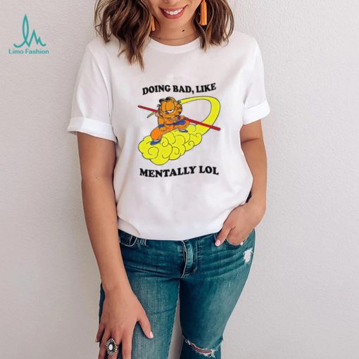 Justin Doing Bad Like Mentally Lol Shirt