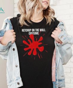 Ketchup on the wall 2022 shirt