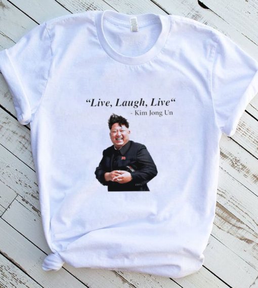 Kim Jong Un Nordkorea Diktator Rocketman live laugh live shirt