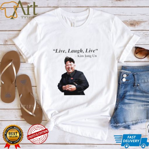 Kim Jong Un Nordkorea Diktator Rocketman live laugh live shirt