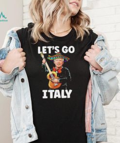 Let’s Go Italy – Funny Anti Biden T Shirt