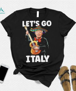 Let’s Go Italy – Funny Anti Biden T Shirt