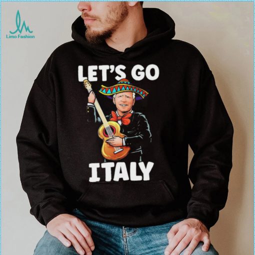 Let’s Go Italy – Funny Anti Biden T Shirt