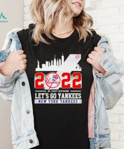 Lets Go Yankees New York Yankees 2022 AL East Division Champions shirt