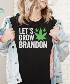 Lets Grow Brandon Weed Shirt1