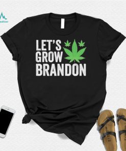 Lets Grow Brandon Weed Shirt2