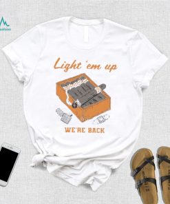 Light ‘Em Up We’re Back Tennessee Volunteers Shirt