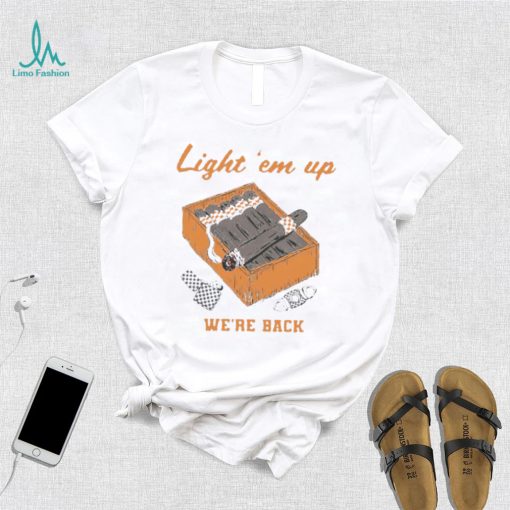 Light ‘Em Up We’re Back Tennessee Volunteers Shirt