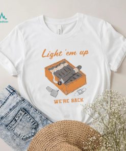 Light ‘Em Up We’re Back Tennessee Volunteers Shirt