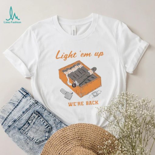 Light ‘Em Up We’re Back Tennessee Volunteers Shirt