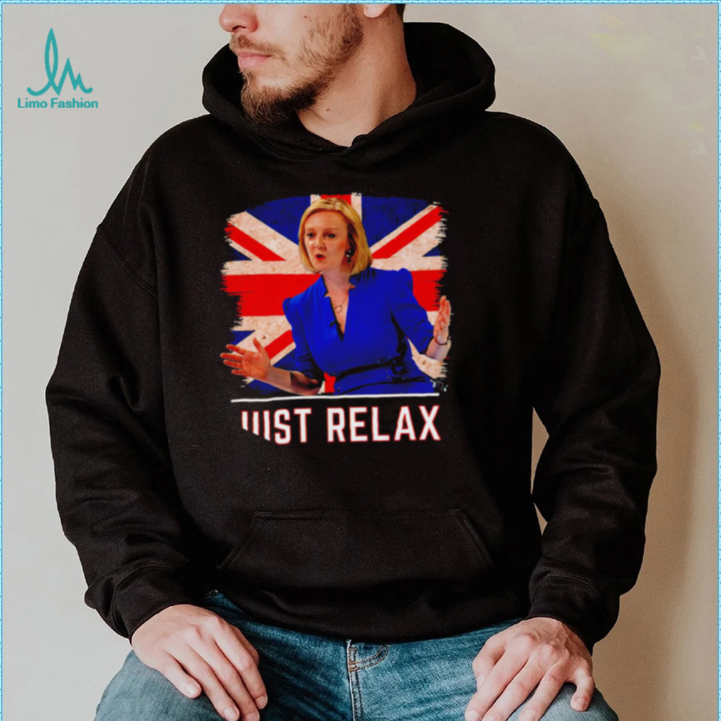 Liz Truss just relax United Kingdom flag shirt Liz Truss just relax United Kingdom flag shirt
