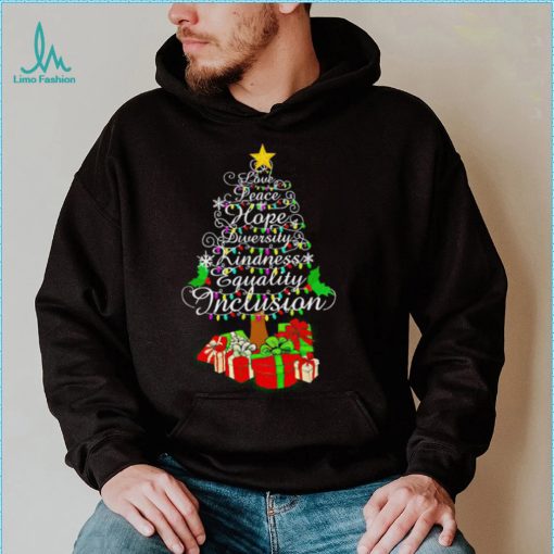 Love peace hope diversity kindness Christmas tree shirt