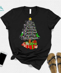 Love peace hope diversity kindness Christmas tree shirt