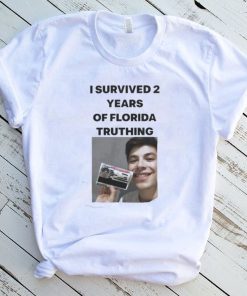 Meilo I survived 2 years of florida truthing shirt