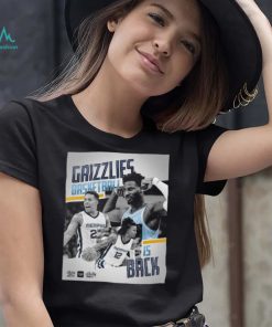 Memphis Grizzlies Basketball Is Back Shirt