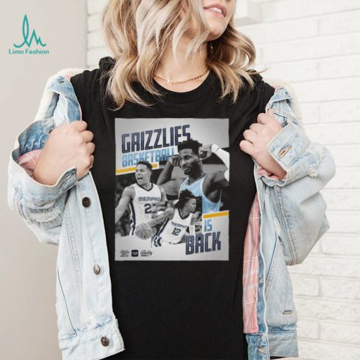 Memphis Grizzlies Basketball Is Back Shirt