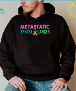 Metastatic Breast Cancer Awareness Month T Shirt