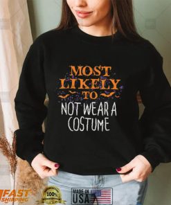 Most Likely To Halloween Not Wear A Costume T Shirt