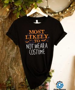 Most Likely To Halloween Not Wear A Costume T Shirt2