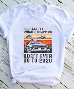 My Don’t Ever Go To 2020 Back To The Future shirt