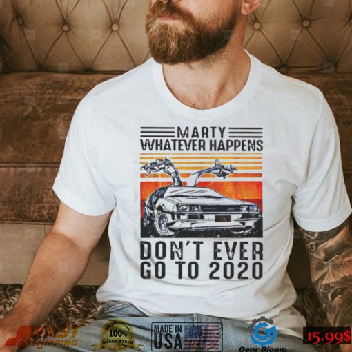 My Dont Ever Go To 2020 Back To The Future shirt